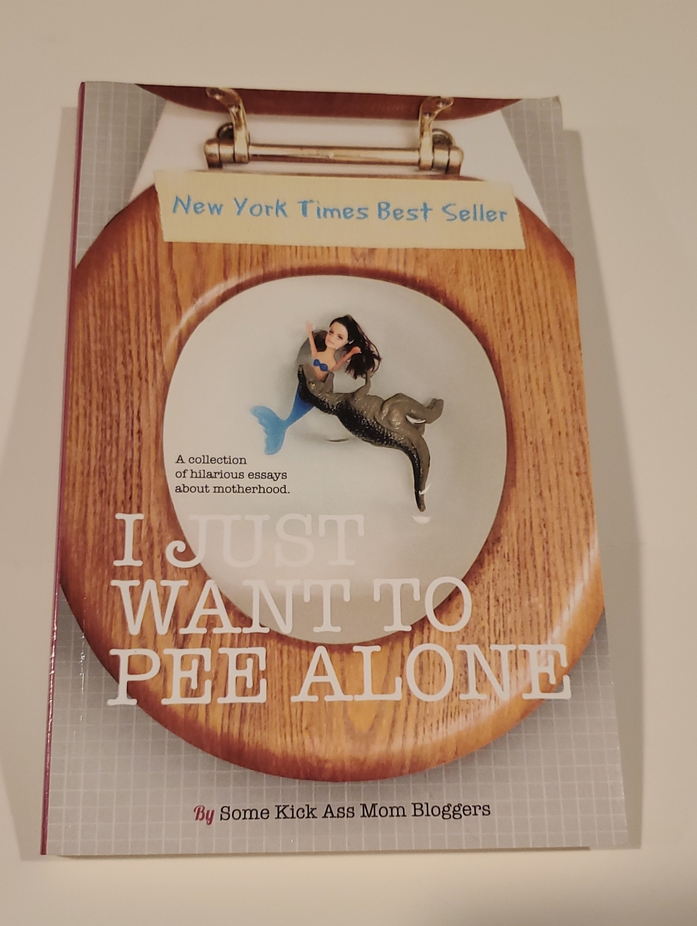 I Just Want To Pee Alone By Some Kick Ass Mom Bloggers Paperback Preowned